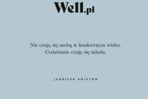 Jennifer Aniston o tym, na ile czuje się lat / Well.pl 